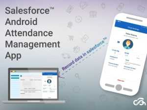 Salesforce™ Android Attendance Management App