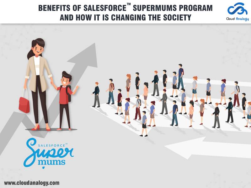 You are currently viewing Benefits of Salesforce Supermums Program and how it is changing the Society