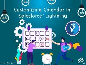 A Brief Overview On Customizing Calendar In Salesforce Lightning