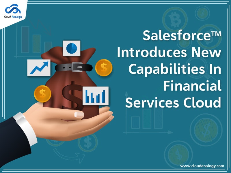 Salesforce Introduces New Capabilities In Financial Services Cloud