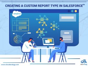 Creating a Custom Report Type in Salesforce