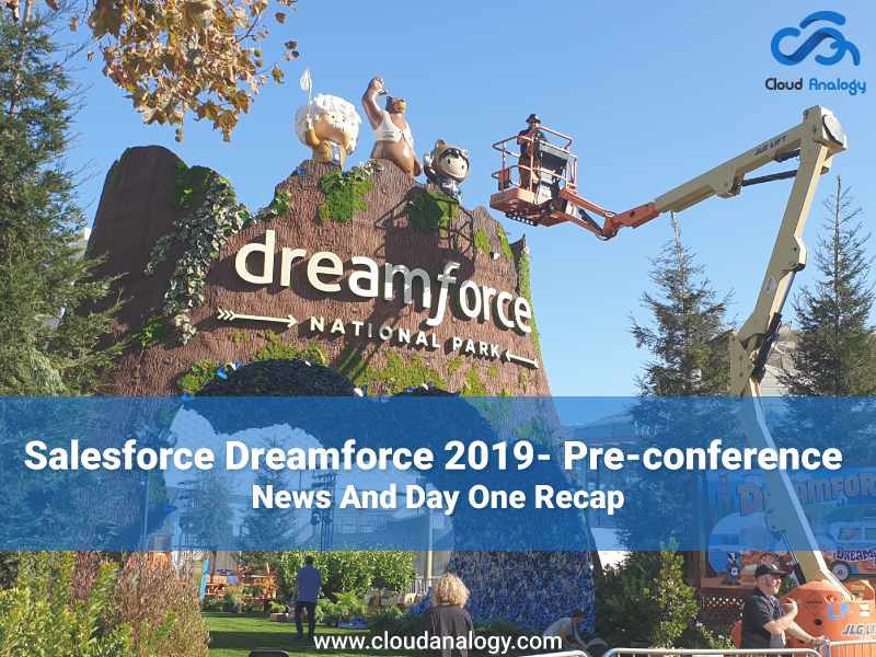 Salesforce Dreamforce 2019- Pre-conference News And Day One Recap