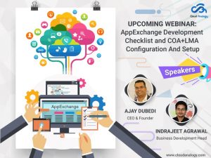 Read more about the article Watch The Webinar: AppExchange Development Checklist and COA+LMA Configuration And Setup