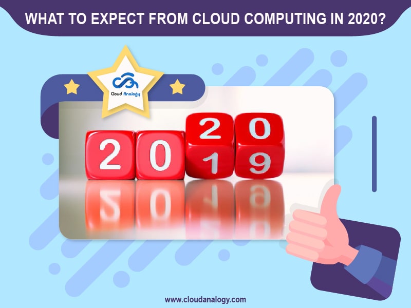 You are currently viewing What To Expect From Cloud Computing In 2020?