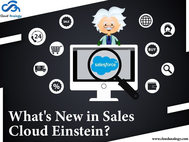 You are currently viewing What’s New in Sales Cloud Einstein?