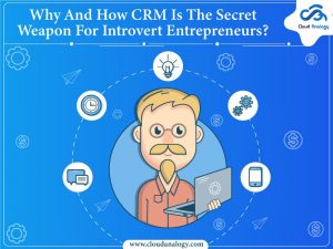 Read more about the article Why And How CRM Is The Secret Weapon For Introvert Entrepreneurs?