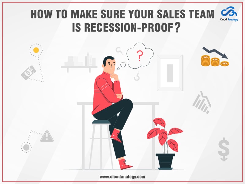 You are currently viewing How To Make Sure Your Sales Team Is Recession-Proof?