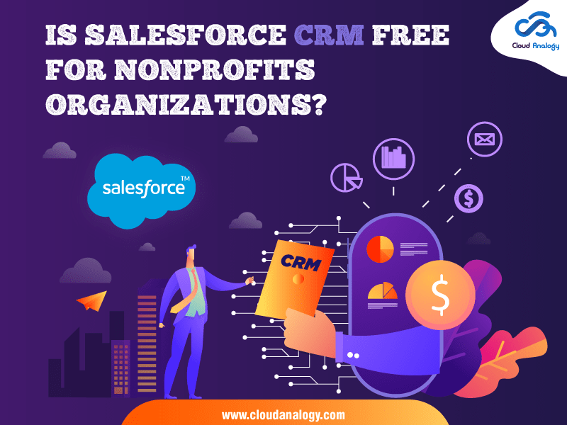 Is Salesforce CRM Free For Nonprofits Organizations?