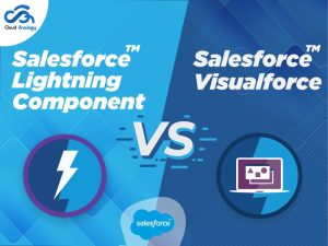Salesforce Lightning Component Vs. Salesforce Visualforce