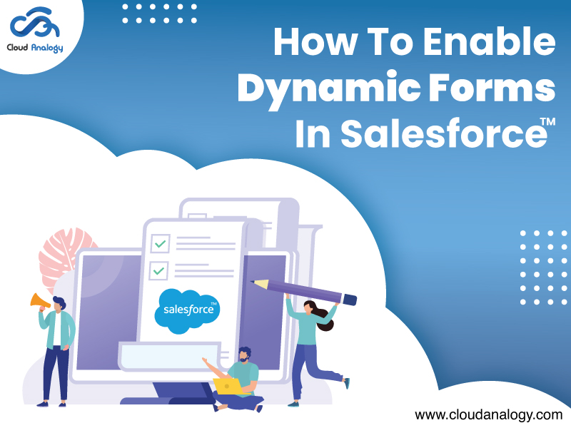 How To Enable Dynamic Forms In Salesforce