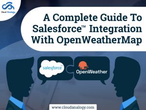 A Complete Guide To Salesforce Integration With  OpenWeatherMap