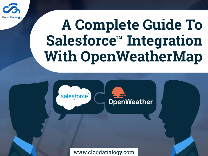 You are currently viewing A Complete Guide To Salesforce Integration With  OpenWeatherMap