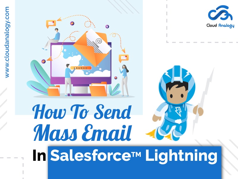 How To Send Mass Email In Salesforce Lightning