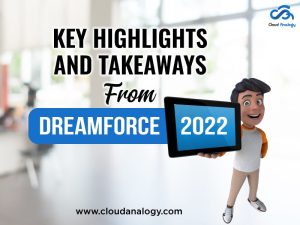 Read more about the article Key Highlights And Takeaways From Dreamforce 2022