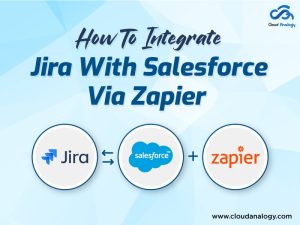 How To Integrate Jira With Salesforce Via Zapier