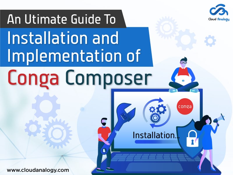 An Utimate Guide To Installation and Implementation of Conga Composer