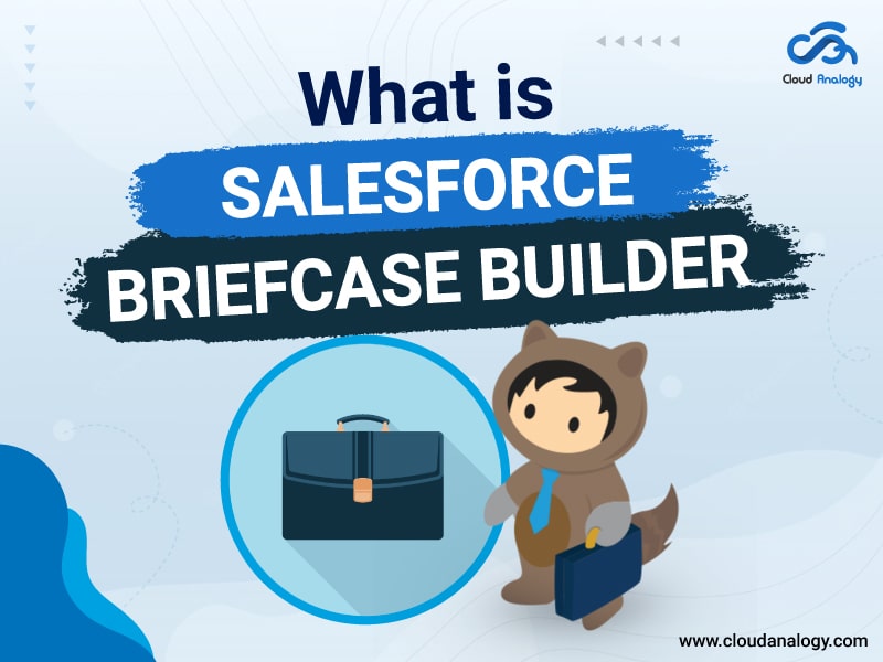 What is Salesforce Briefcase Builder?