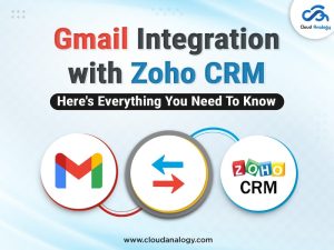 Read more about the article Gmail Integration With Zoho CRM: Here’s Everything You Need To Know