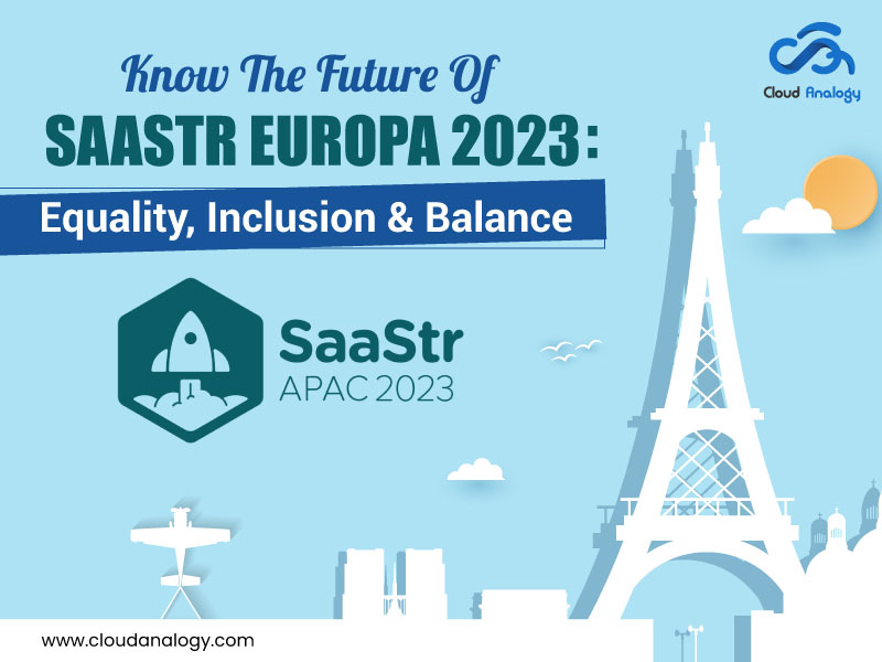 You are currently viewing Know The Future Of SaaStr Europa 2023: Equality, Inclusion & Balance