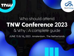 Who Should Attend TNW Conference And Why: A Complete Guide