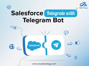 How To Integrate Salesforce With Telegram Bot