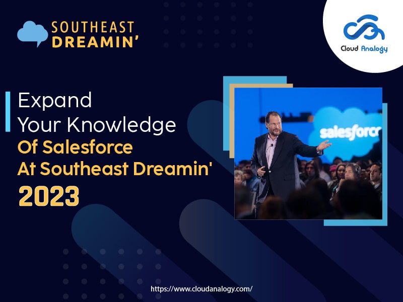 Expand Your Knowledge Of Salesforce At Southeast Dreamin’ 2023