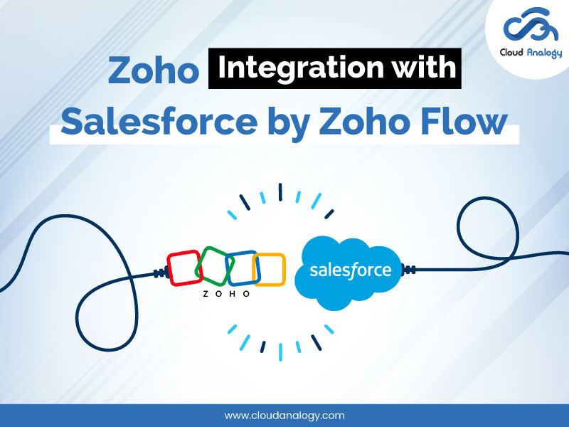 You are currently viewing Zoho Integration with Salesforce by Zoho Flow