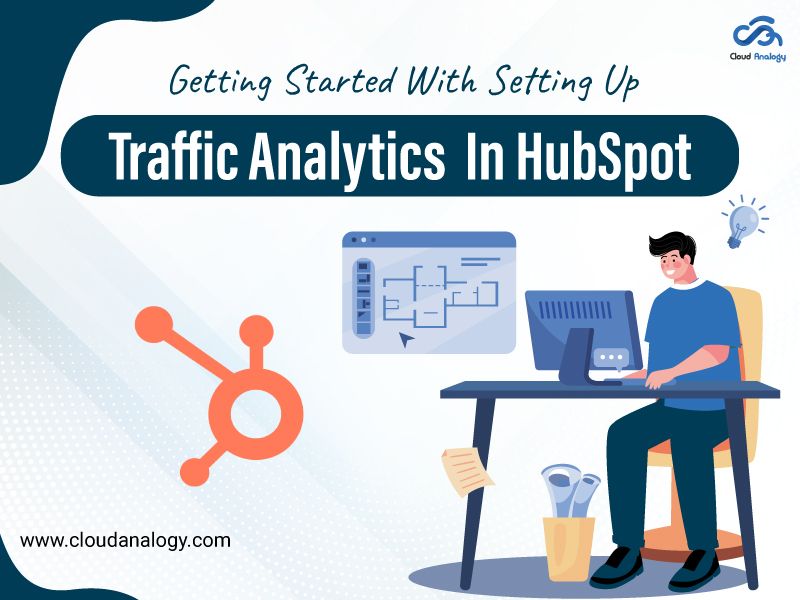 You are currently viewing Getting Started With Setting Up Traffic Analytics In HubSpot