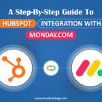 A Step-By-Step Guide To HubSpot Integration With Monday.com