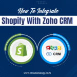 How To Integrate Shopify With Zoho CRM