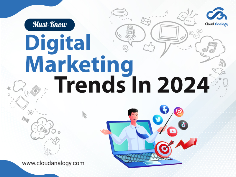 You are currently viewing 8 Must-Know Digital Marketing Trends In 2024