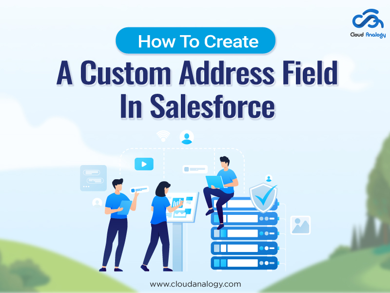 You are currently viewing How To Create Custom Address Field In Salesforce