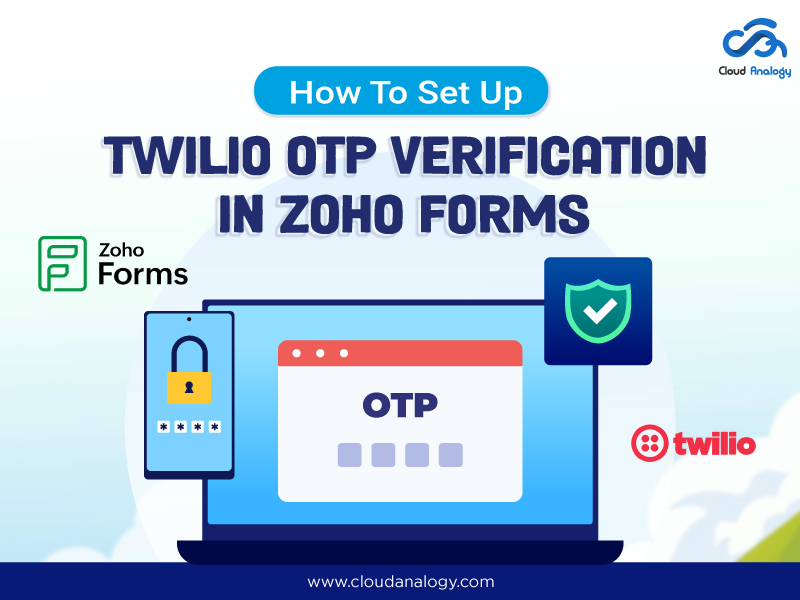 You are currently viewing How To Set Up Twilio OTP Verification In ZOHO Forms