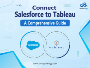 Read more about the article Salesforce Integration With Tableau: A Comprehensive Guide