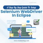 A Step-By-Step Guide To Setup Selenium WebDriver In Eclipse