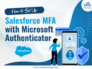 Read more about the article How to Set Up Salesforce MFA with Microsoft Authenticator