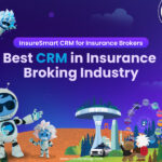 How InsureSmart CRM Transforms Insurance Broking?