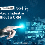 Top Challenges faced by Hi-tech Industry without a CRM