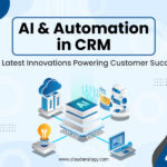 AI & Automation in CRM: The Latest Innovations Powering Customer Success