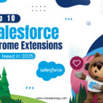Top 10 Salesforce Chrome Extensions You Need in 2025