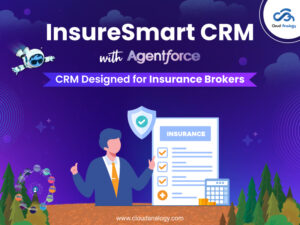 Read more about the article InsureSmart CRM with Agentforce – CRM Designed for Insurance Brokers