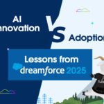 AI Innovation vs. Adoption: Lessons from Dreamforce 2025 ft. Cloud Analogy