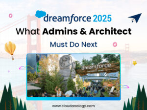 Read more about the article Dreamforce 2025 Highlights: What Admins & Architects Need To Know