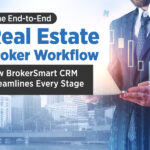The End-to-End Real Estate Broker Workflow: How BrokerSmart CRM Streamlines Every Stage