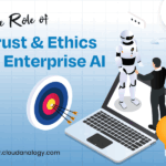 The Role of Trust and Ethics in Enterprise AI