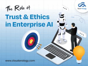 Read more about the article The Role of Trust and Ethics in Enterprise AI