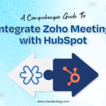 How to Integrate Zoho Meeting with HubSpot A Complete Step-by-Step Guide