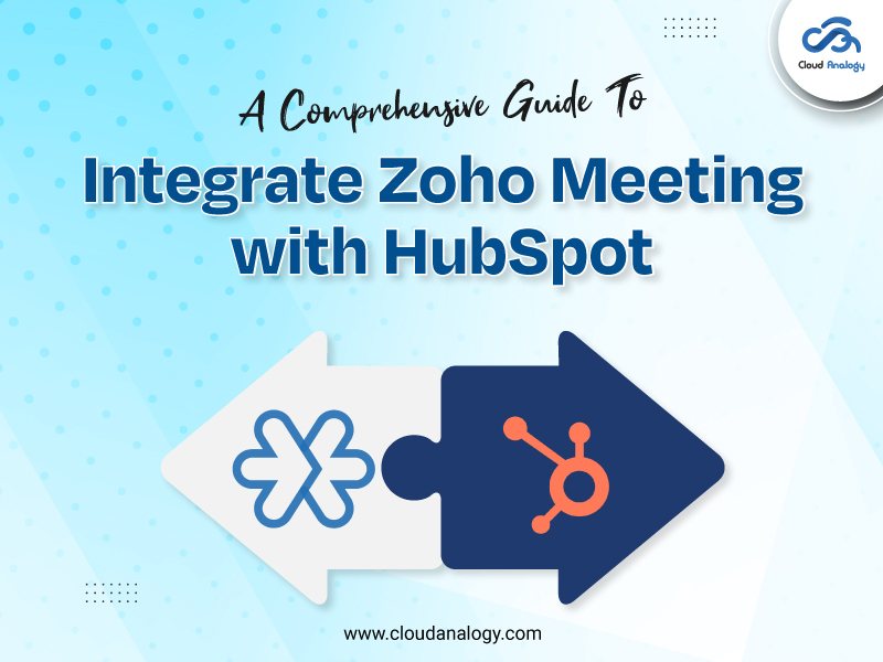You are currently viewing How to Integrate Zoho Meeting with HubSpot A Complete Step-by-Step Guide
