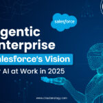 Agentic Enterprise: Salesforce’s Vision for AI at Work in 2025 