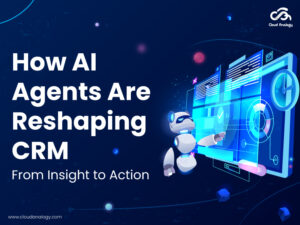 Read more about the article How AI Agents Are Reshaping CRM: From Insight to Action 